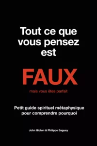 Tout ce que vous pensez est faux